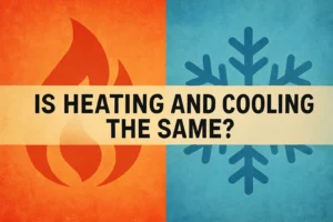 Is Heating and Cooling the Same